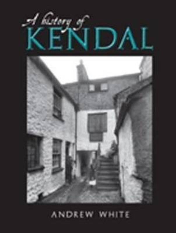 A History of Kendal  (English, Paperback, White Andrew)