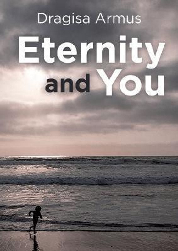 Eternity and You  (English, Paperback, Armus Dragisa)