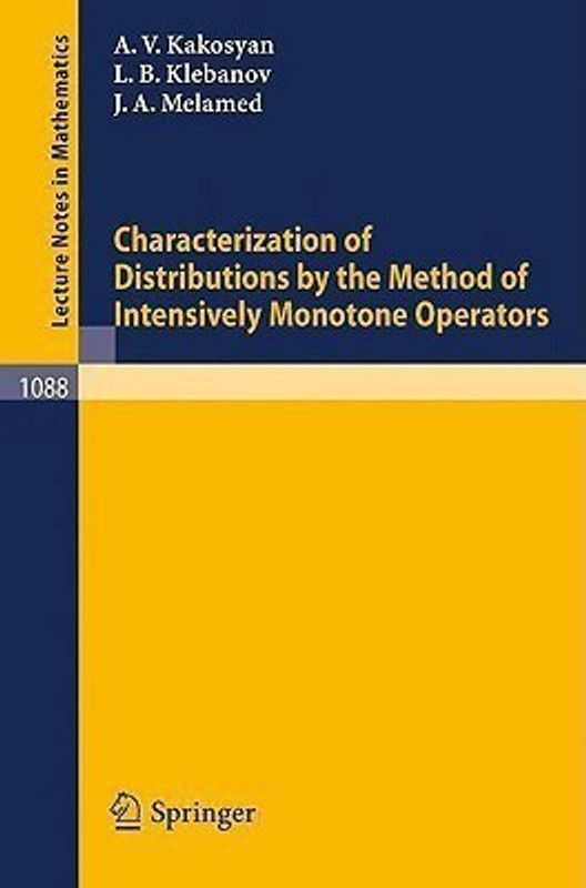 Characterization of Distributions by the Method of Intensively Monotone Operators  (English, Paperback, Kakosyan A.V.)