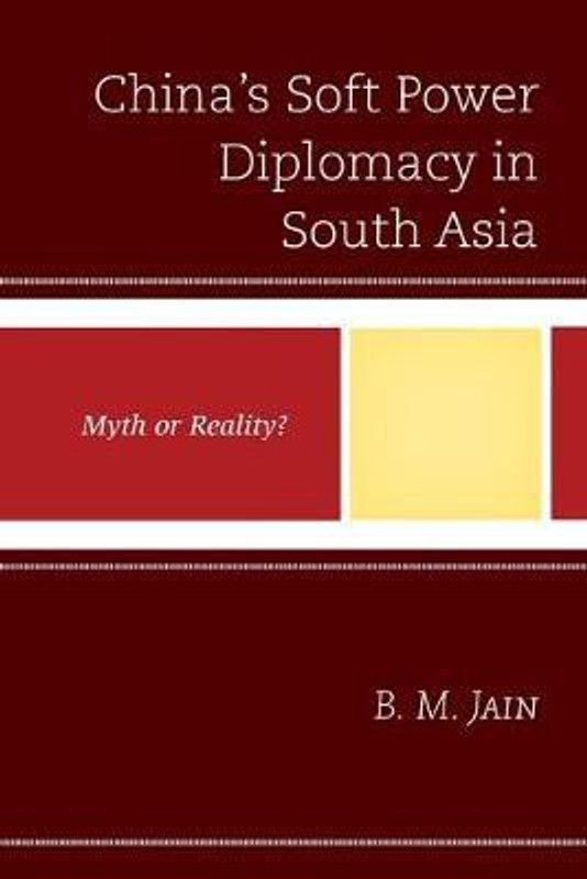 China's Soft Power Diplomacy in South Asia  (English, Paperback, Jain B. M.)