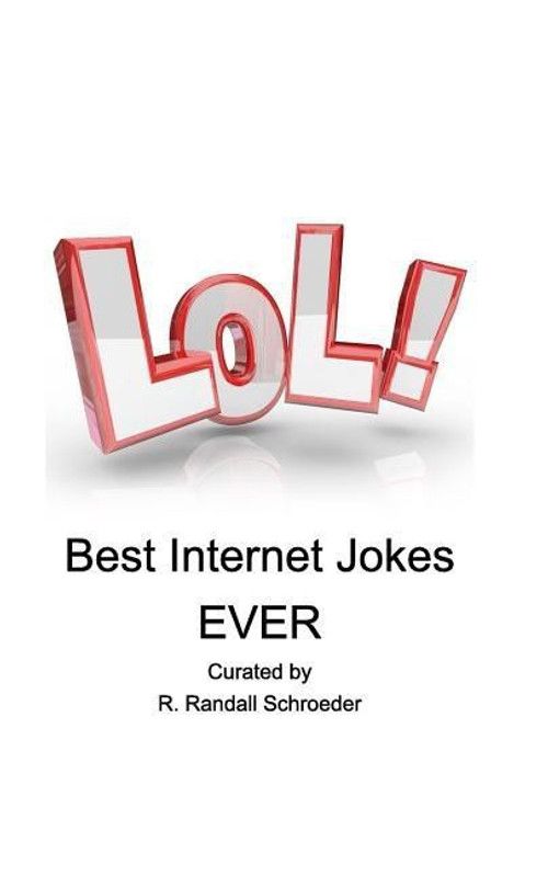 BEST Internet Jokes Ever  (English, Paperback, Schroeder R Randall)