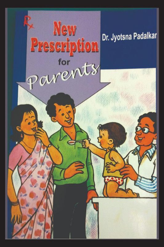 New Prescription for Parents  (English, Paperback, Dr. Jyotsna Padalkar M. D. (pediatrics))