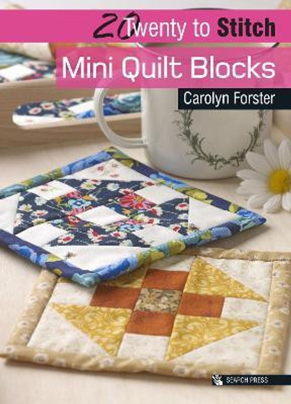 20 to Stitch: Mini Quilt Blocks  (English, Paperback, Forster Carolyn)