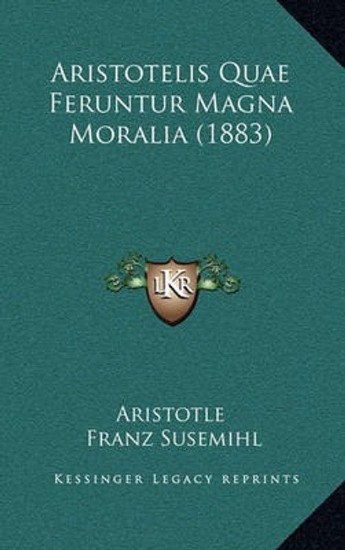Aristotelis Quae Feruntur Magna Moralia (1883)  (Latin, Paperback, Aristotle Franz)