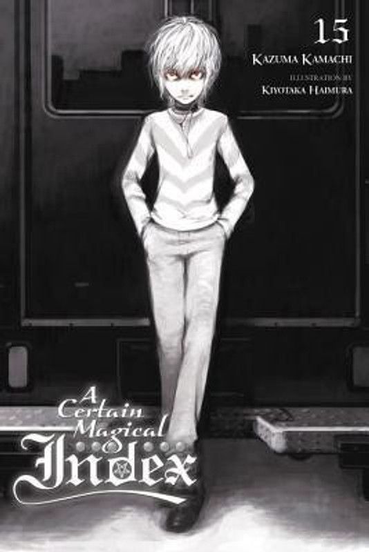 A Certain Magical Index, Vol. 15 (light novel)  (English, Paperback, Kamachi Kazuma)