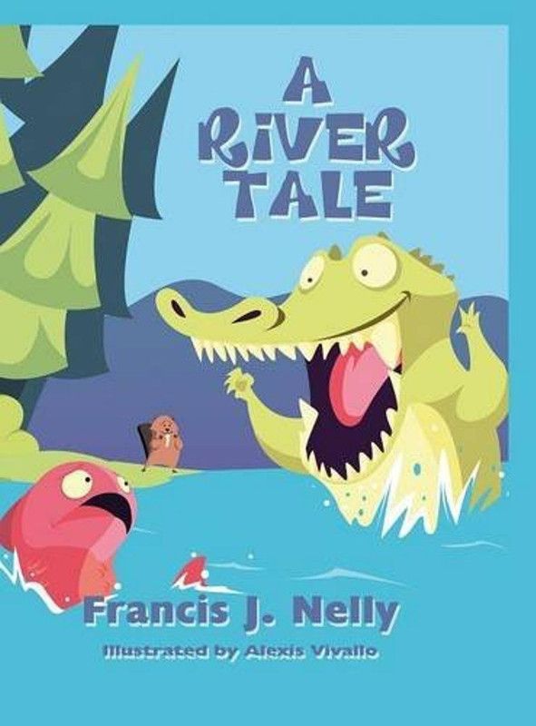 A River Tale  (English, Hardcover, Nelly Francis J)