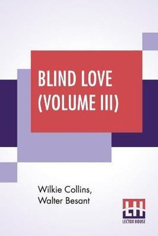 Blind Love (Volume III)  (English, Paperback, Collins Wilkie)