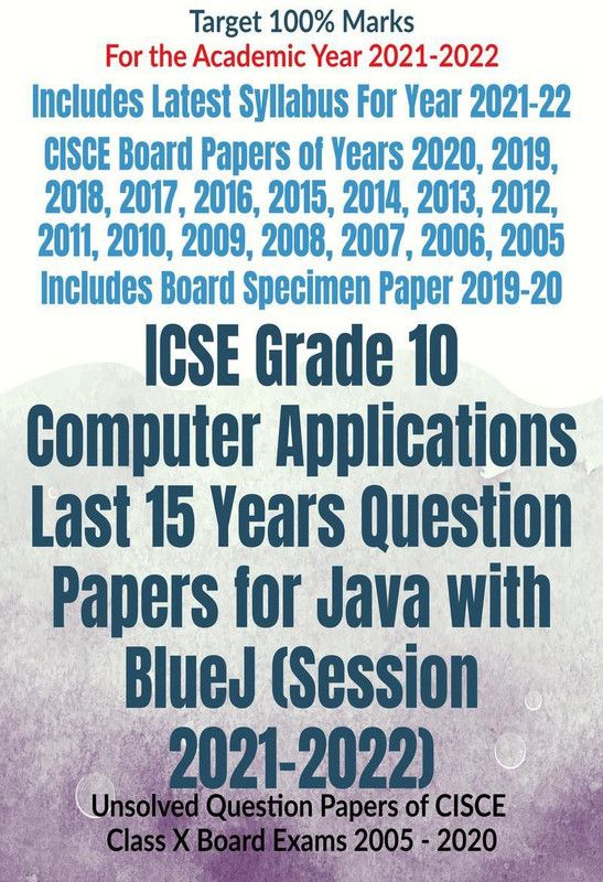 ICSE Grade 10 Computer Applications Last 15 Years Question Papers for Java with BlueJ (Session 2021-2022)  (English, Paperback, Av Editorial Board)