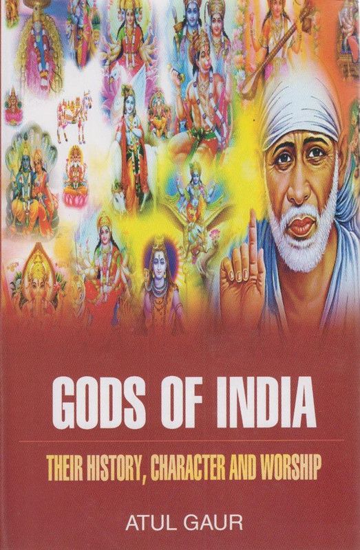 Gods of india their history character and worship  (Others, Hardcover, Atul Gaur)