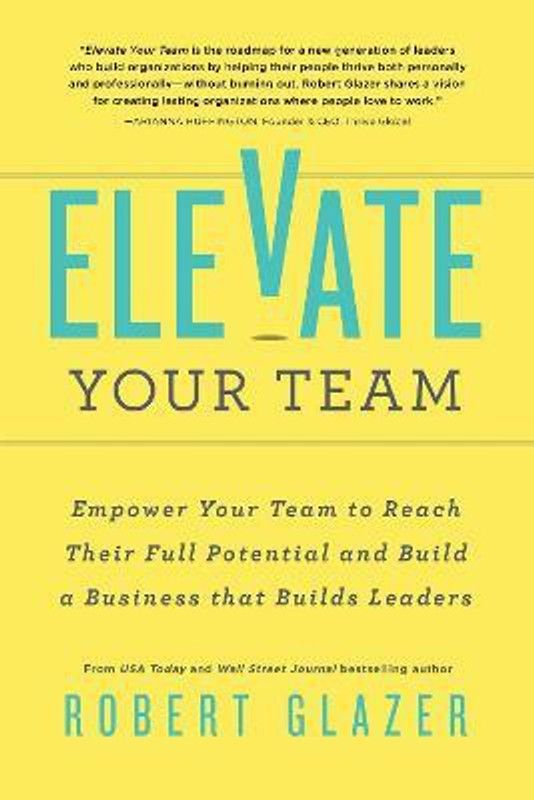 Elevate Your Team  (English, Paperback, Glazer Robert)
