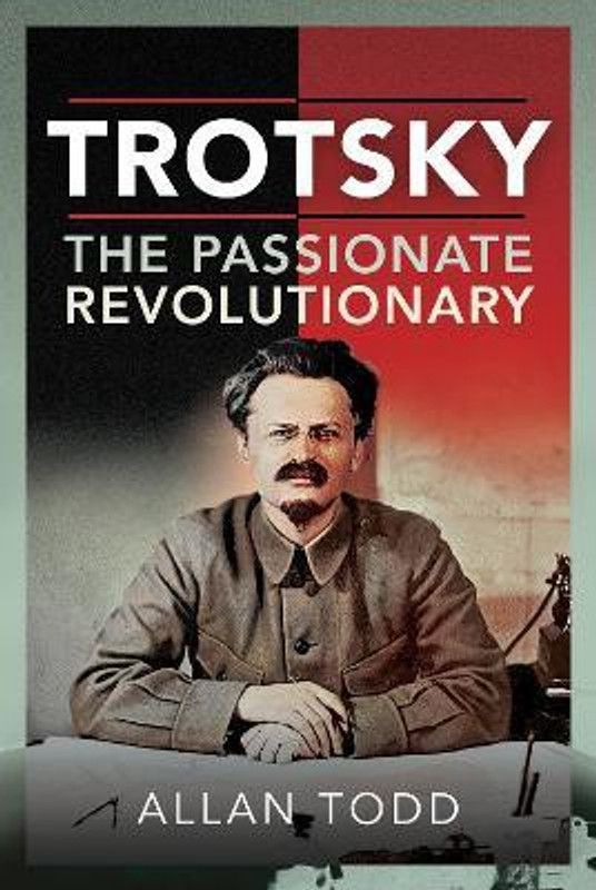 Trotsky, The Passionate Revolutionary  (English, Hardcover, Todd Allan)