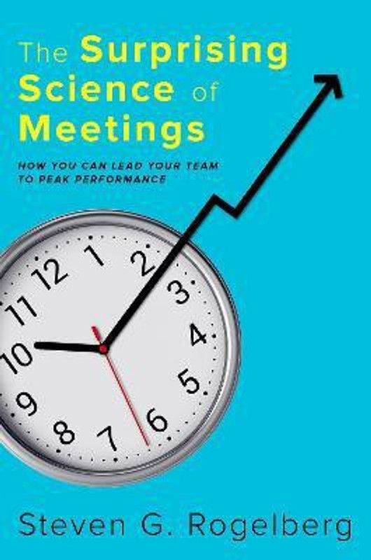 The Surprising Science of Meetings  (English, Hardcover, Rogelberg Steven G.)