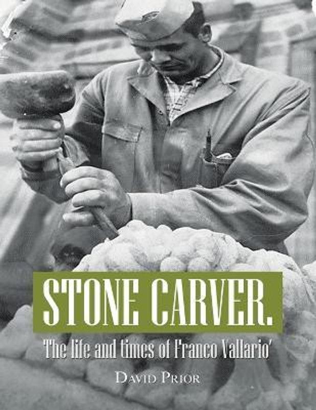 Stone Carver. the Life and Times of Franco Vallario'  (English, Paperback, Prior David)