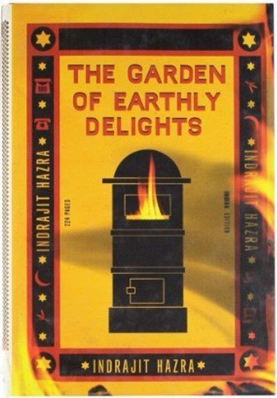 The Garden of Earthly Delights  (English, Hardcover, Hazra Indrajit)