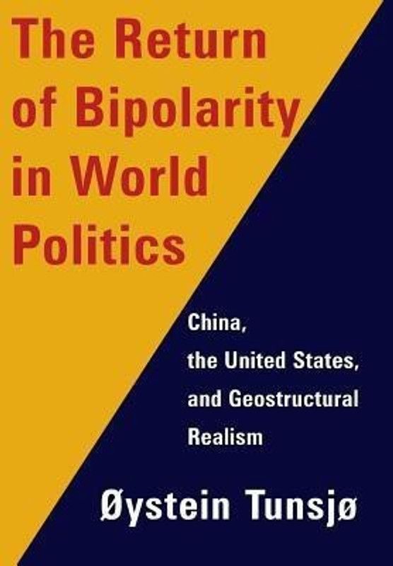 The Return of Bipolarity in World Politics  (English, Hardcover, Tunsjo Oystein)