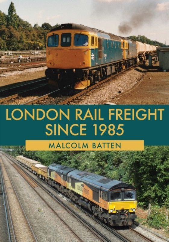 London Rail Freight Since 1985  (English, Paperback, Batten Malcolm)