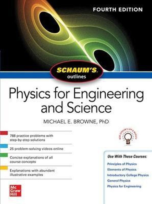 Schaum's Outline of Physics for Engineering and Science, Fourth Edition  (English, Paperback, Browne Michael)