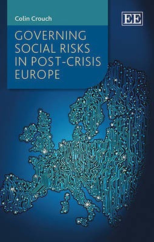 Governing Social Risks in Post-Crisis Europe  (English, Hardcover, Crouch Colin)