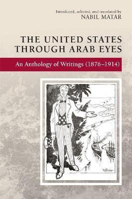 The United States Through Arab Eyes  (English, Paperback, Matar Nabil)
