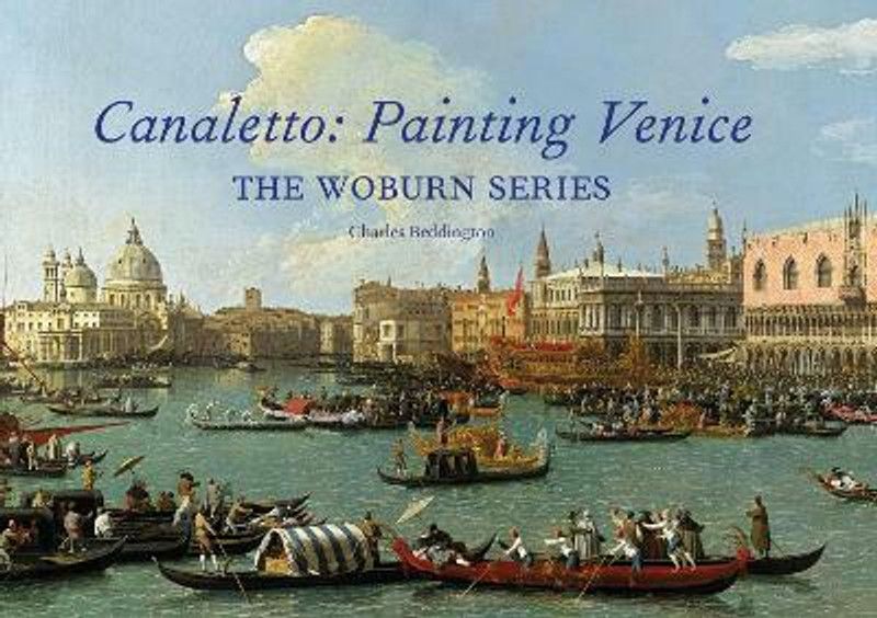 Canaletto: Painting Venice  (English, Hardcover, Beddington Charles)