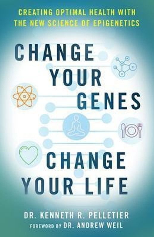 Change Your Genes, Change Your Life  (English, Paperback, Pelletier Dr. Kenneth R.)