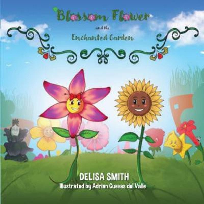 Blossom Flower and the Enchanted Garden  (English, Paperback, Smith Delisa)