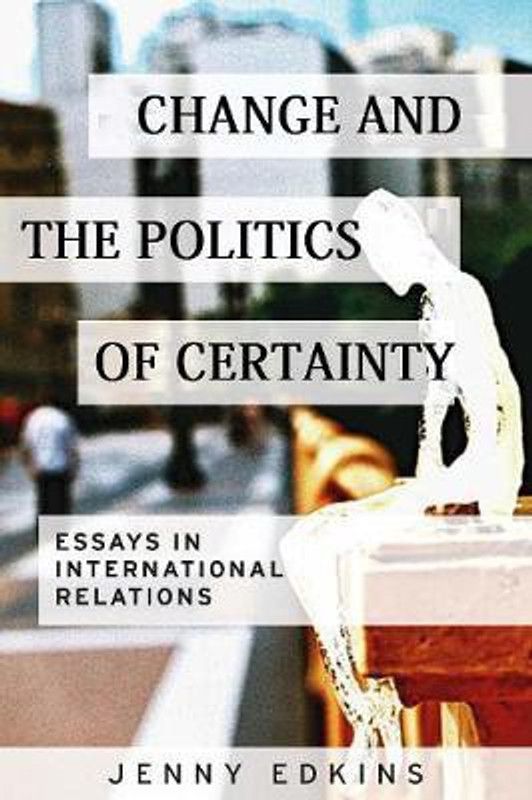 Change and the Politics of Certainty  (English, Hardcover, Edkins Jenny)