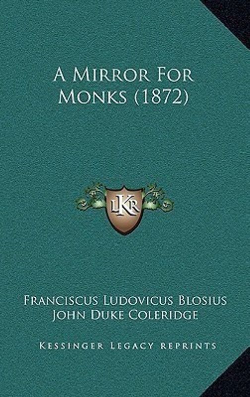 A Mirror For Monks (1872)  (English, Paperback, Blosius Franciscus Ludovicus)