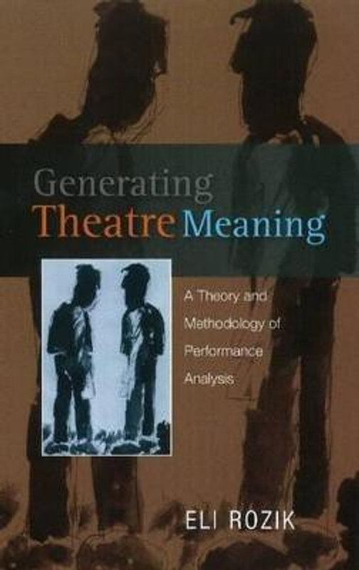 Generating Theatre Meaning  (English, Paperback, Rozik Eli)