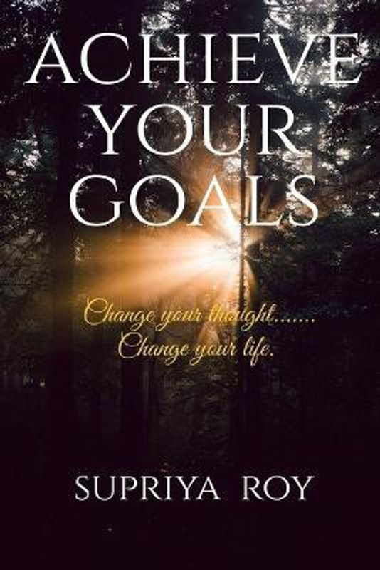 Achieve Your GOALs  (English, Paperback, Roy Supriya)
