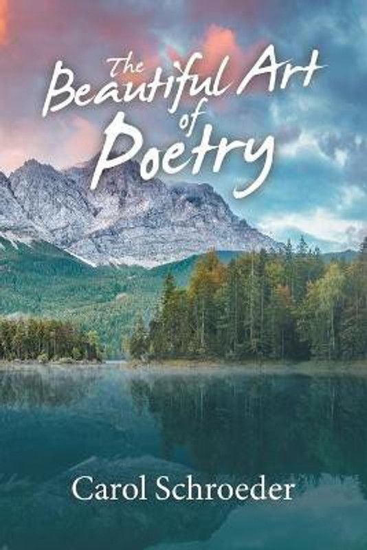 The Beautiful Art of Poetry  (English, Paperback, Schroeder Carol)