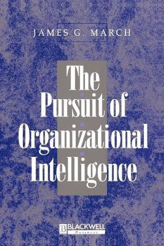 The Pursuit of Organizational Intelligence  (English, Paperback, March James G.)