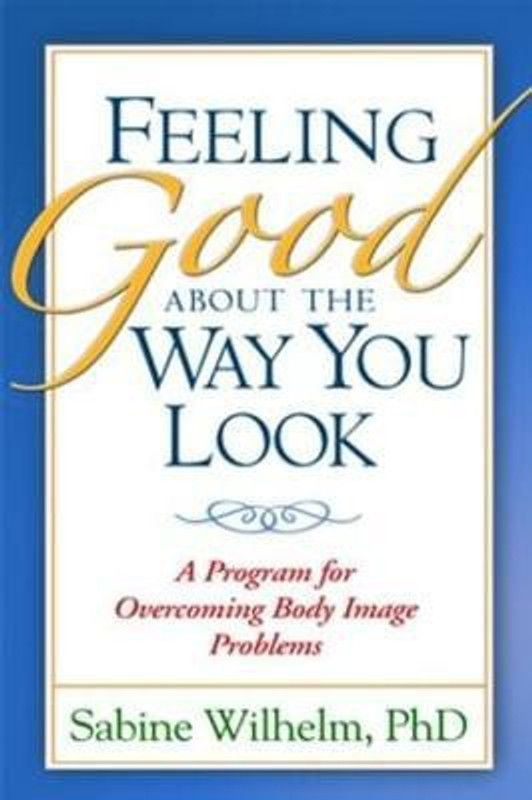 Feeling Good about the Way You Look  (English, Paperback, Wilhelm Sabine)