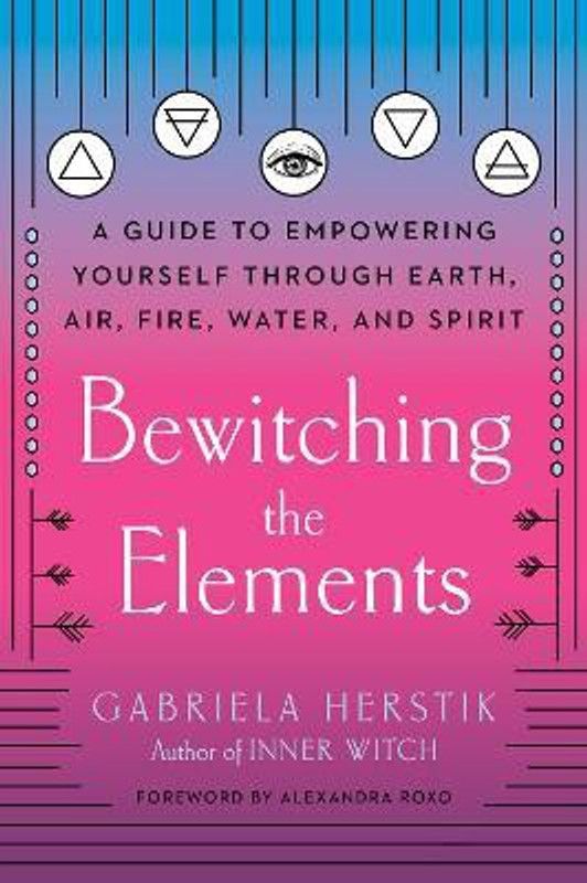 Bewitching the Elements  (English, Paperback, Herstik Gabriela)