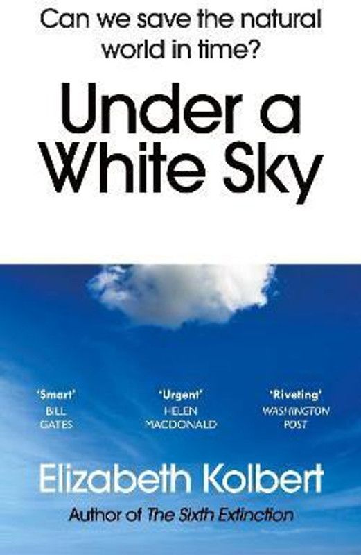 Under a White Sky  (English, Paperback, Kolbert Elizabeth)