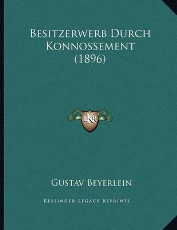 Besitzerwerb Durch Konnossement (1896)  (German, Paperback, Beyerlein Gustav)