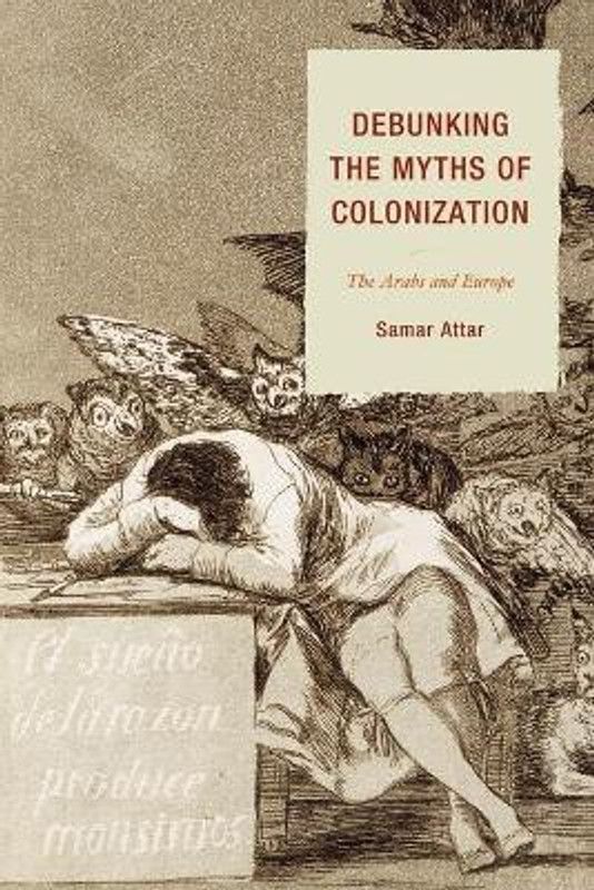 Debunking the Myths of Colonization  (English, Paperback, Attar Samar)