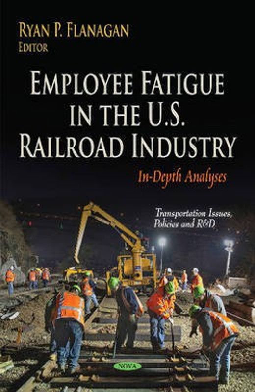 Employee Fatigue in the U.S. Railroad Industry  (English, Hardcover, unknown)