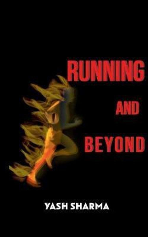 Running and Beyond  (English, Paperback, Sharma Yash)