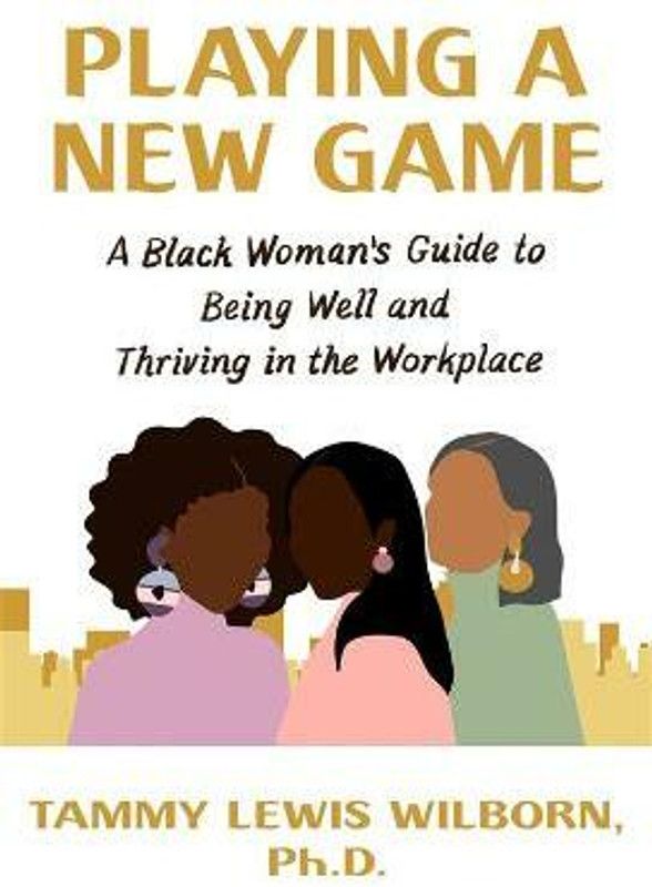 Playing a New Game  (English, Hardcover, PhD Tammy L Wilborn,)