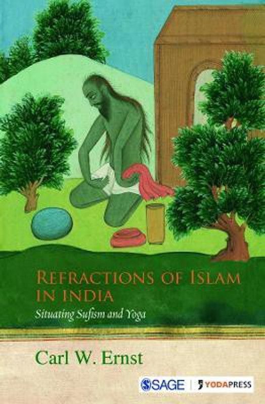Refractions of Islam in India - Situating Sufism and Yoga  (English, Hardcover, Ernst Carl W)