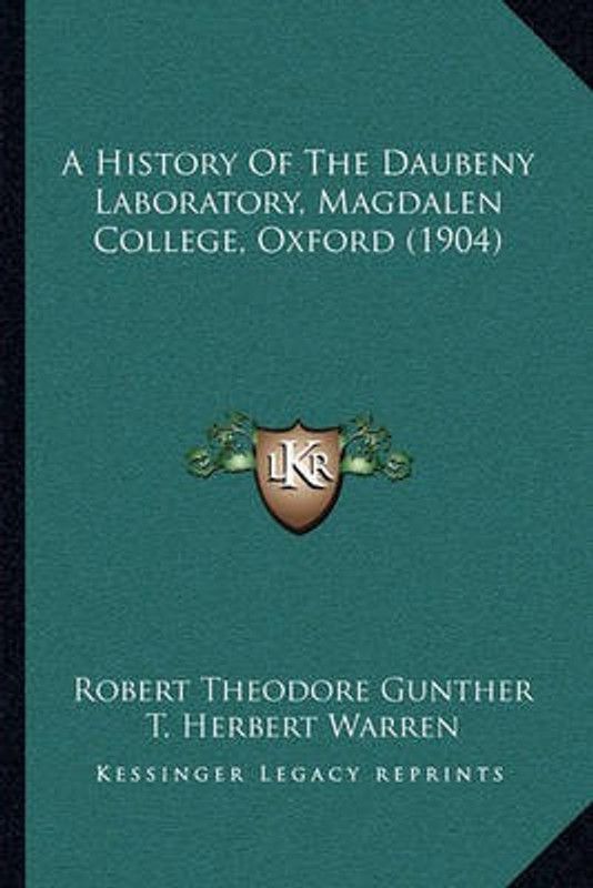 A History Of The Daubeny Laboratory, Magdalen College, Oxford (1904)  (English, Paperback, Gunther Robert Theodore)