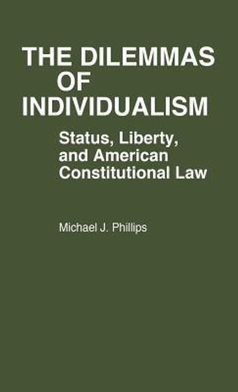 The Dilemmas of Individualism  (English, Hardcover, Phillips Michael J.)