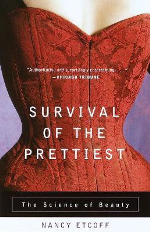 Survival of the Prettiest  (English, Paperback, Etcoff Nancy)