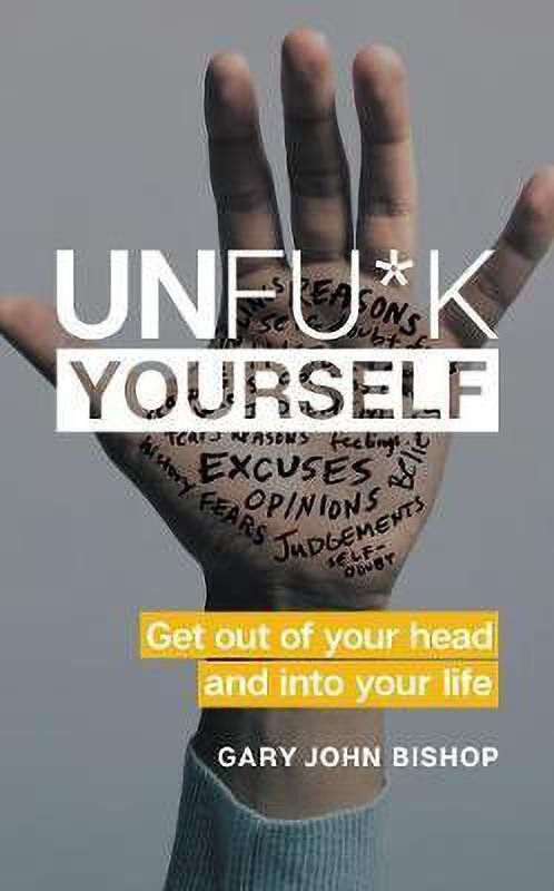 Unfu*k Yourself  (English, Hardcover, Bishop Gary John)