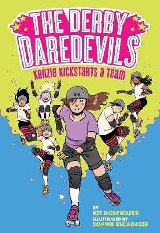 The Derby Daredevils: Kenzie Kickstarts a Team  (English, Hardcover, Rosewater Kit)