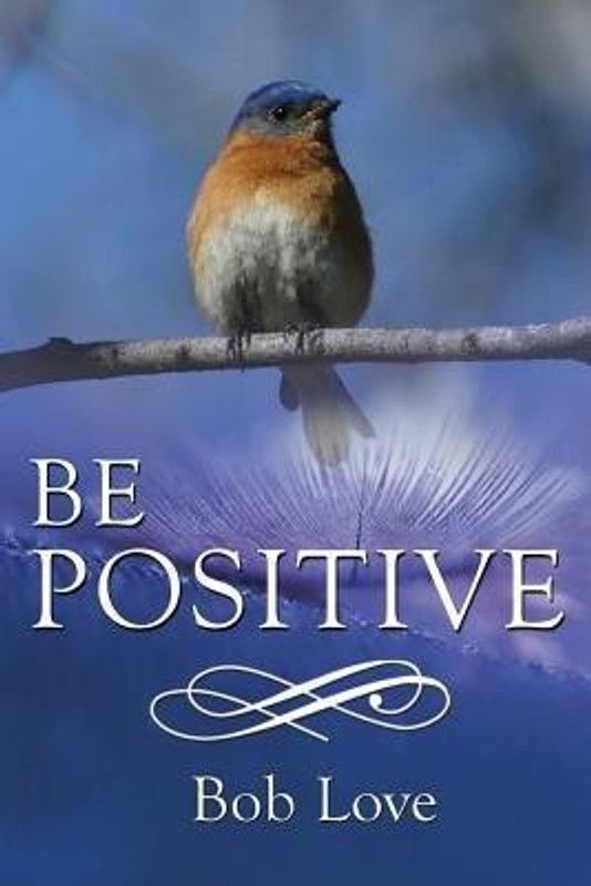 Be Positive  (English, Paperback, Love Bob)