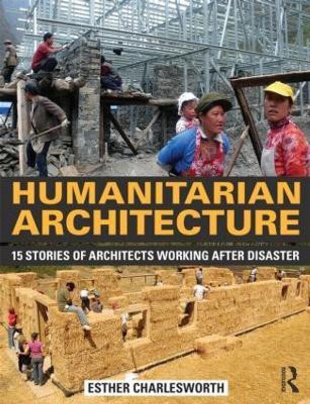 Humanitarian Architecture  (English, Paperback, Charlesworth Esther)