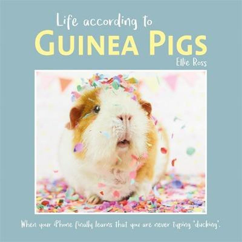 Life According to Guinea Pigs  (English, Hardcover, Ross Ellie)