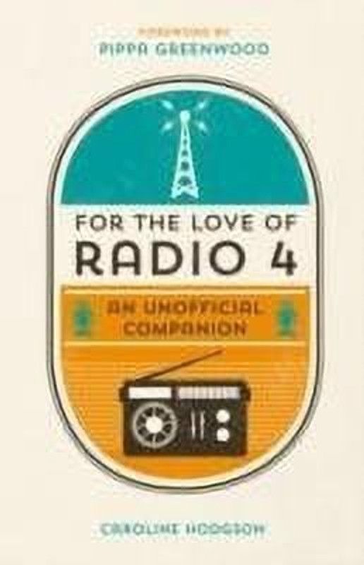 For the Love of Radio 4  (English, Hardcover, Hodgson Caroline)